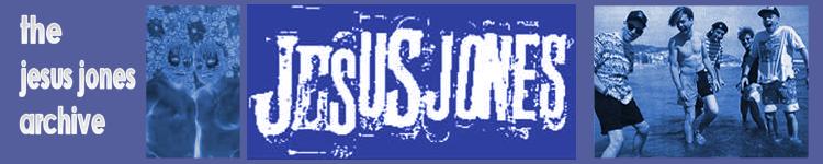 Jesus Jones Archive, clippings, downloads, lyrics, discography, gig guide